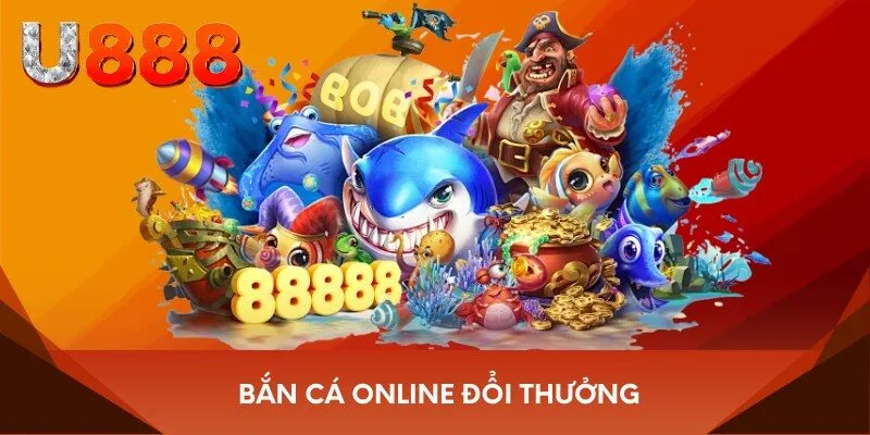 Bắn cá online đổi thưởng