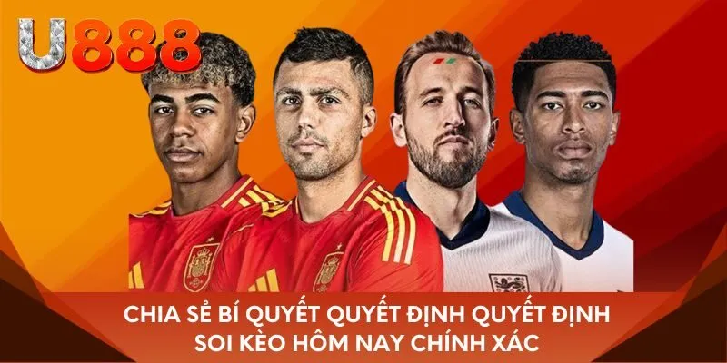 Chia sẻ bí quyết quyết định quyết định soi kèo hôm nay chính xác