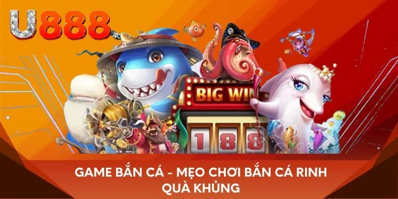 Game Bắn Cá - Mẹo chơi bắn cá rinh quà khủng